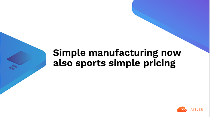AISLER Announcement_Simple Manufacturing now also sports simple pricing